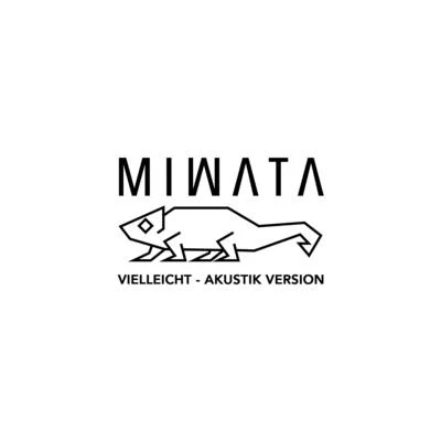 Miwata Vielleicht