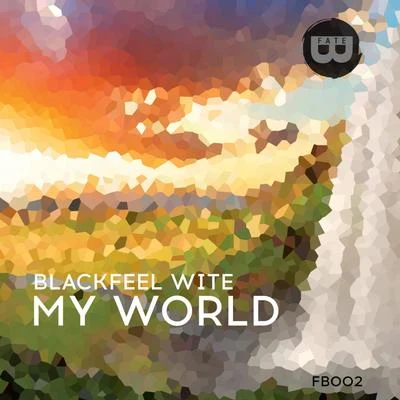 Blackfeel Wite My World