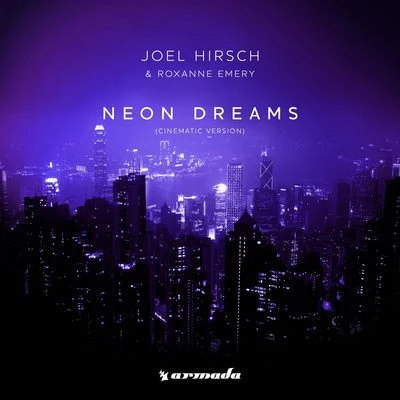 Roxanne Emery/Joel Hirsch Neon Dreams (Cinematic Version)