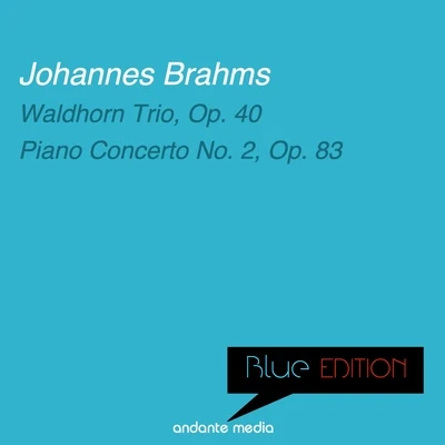 Dieter Vorholz Blue Edition - Brahms: Waldhorn Trio, Op. 40 & Piano Concerto No. 2, Op. 83