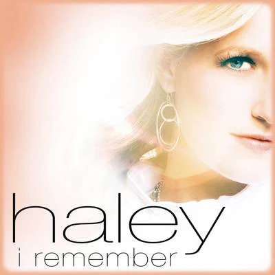 Haley I Remember