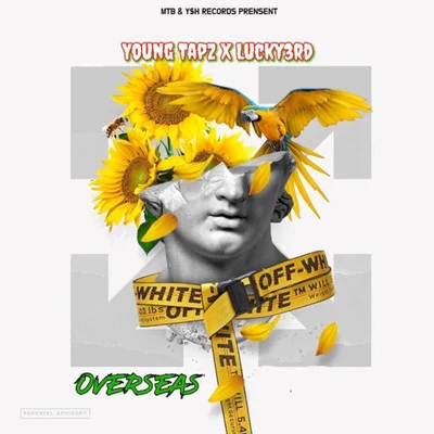 Lucky 3rd/Young Tapz Overseas