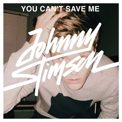 Johnny Stimson You Cant Save Me