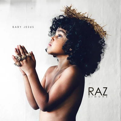 Raz Simone Baby Jesus