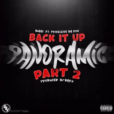 Priceless da Roc/Dmac Back It Up: Panoramic, Pt. 2