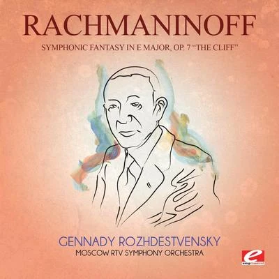 Sergei Rachmaninoff Rachmaninoff: Symphonic Fantasy in E Major, Op. 7 The Cliff (Digitally Remastered)