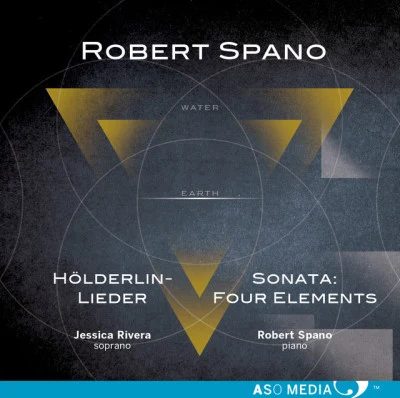 Jessica Rivera/Robert Spano Robert Spano: Hölderlin-Lieder & Piano Sonata Four Elements