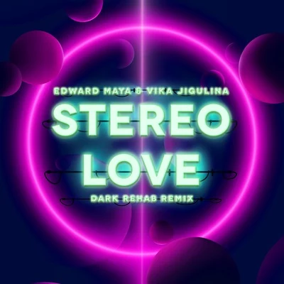 Edward Maya/Vika Jigulina Stereo Love (Dark Rehab Remix)