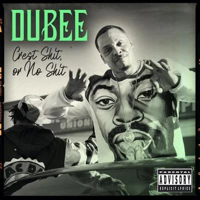 Dubee Crest Shit or No Shit (feat. Slimmy B & Vell Betcha)