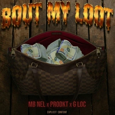 G-Loc/Prodkt Bout My Loot (feat. MB Nel)