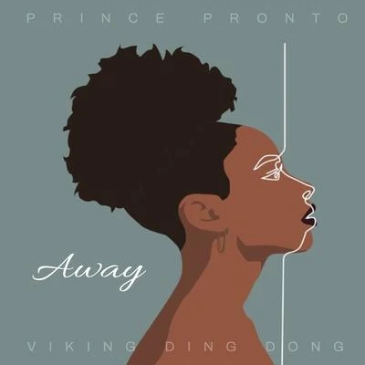 Prince Pronto Away (feat. Viking Ding Dong)