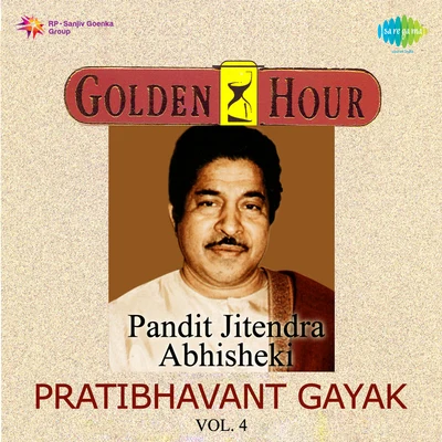 Pt. Jitendra Abhisheki Golden Hour Pratibhavant Gayak Vol 4