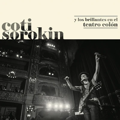 Coti Coti Sorokin Y Los Brillantes En El Teatro Colón (Live At Teatro Colón2017)