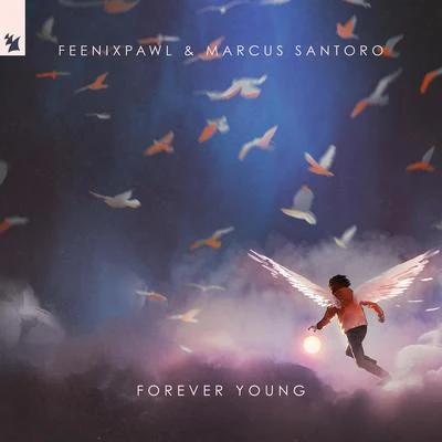 Marcus Santoro/Feenixpawl Forever Young