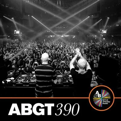 Anjunabeats/Above & Beyond/Above & Beyond Group Therapy Group Therapy 390