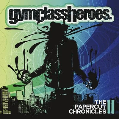 Gym Class Heroes The Papercut Chronicles II