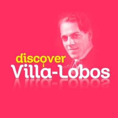 Heitor Villa-lobos/Manuel Barrueco Discover Villa-Lobos