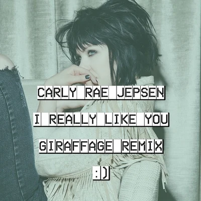 Giraffage I Really Like You (Giraffage Remix)