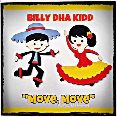 Billy Dha Kidd Move, Move (Cinco De Mayo)