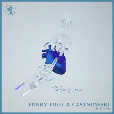 CastNowski/Funky Fool Toxic Love