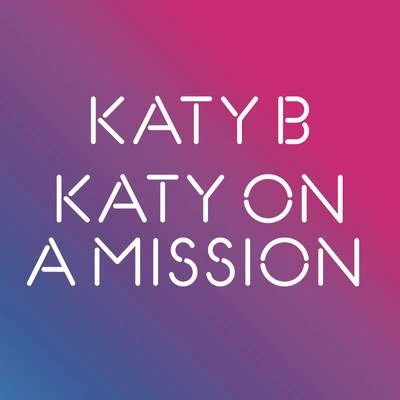 Katy B Katy On A Mission