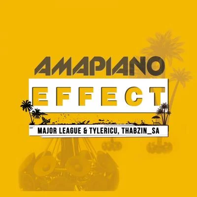 Major League/TylerICU/Thabzin_SA Amapiano Effect