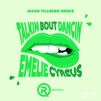 Refeci/Emelie Cyréus Talkin Bout Dancin (Jacob Tillberg Remix)