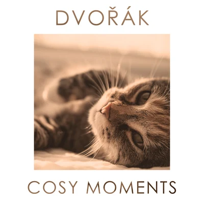 Antonín Dvořák Dvorak Cosy Moments