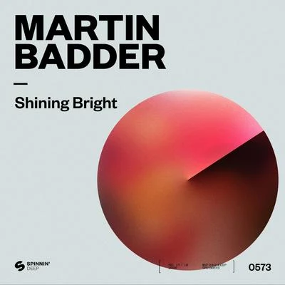 Martin Badder Shining Bright