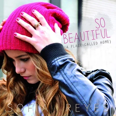 Sofia Reyes So Beautiful (A Place Called Home)