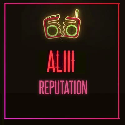 Aliii Reputation