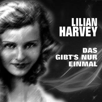 Lilian Harvey Lilian Harvey - Das gibt's nur einmal