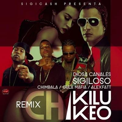 Alex Fatt Chikilukeo (feat. Diosa Canales, Sigiloso, Chimbala, & Gula) [Remix] - Single