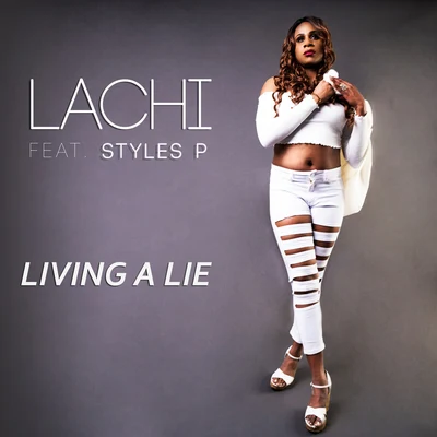 Styles P/Lachi Living a Lie