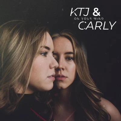 KTJ & CARLY On Your Mind