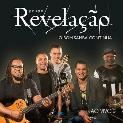 Grupo Revelação O Bom Samba Continua - Ao Vivo