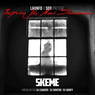 Skeme before my next statement (hosted by LA leakers, DJ orator DJ goofy