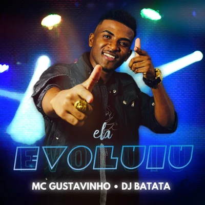 DJ Batata/MC Gustavinho Ela Evoluiu