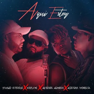 Keylor Aqui Estoy (feat. Young Steele, Moises Marsh & Dereck Venegas)