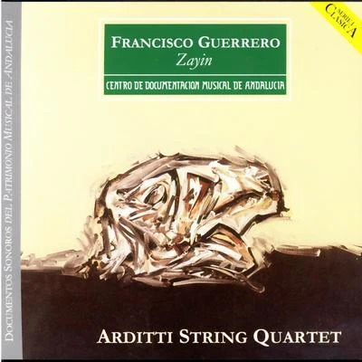 Arditti String Quartet Francisco Guerrero: Zayin