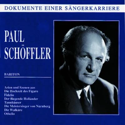 Paul Schöffler Dokumente einer Sängerkarriere - Paul Schöffler