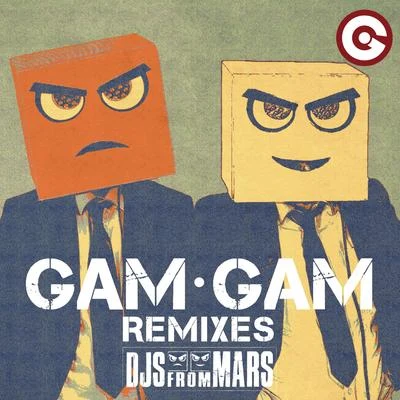 DJs From Mars Gam Gam (Remixes)