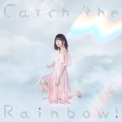 水瀬いのり Catch the Rainbow！