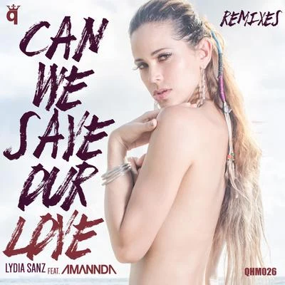 Lydia Sanz Can We Save Our Love (Remixes)