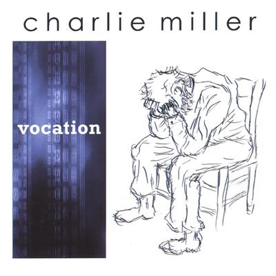 Charlie Miller Vocation