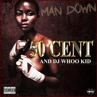 50 Cent/DJ Whoo Kid Man Down