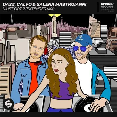 DAZZ/Calvo/Salena Mastroianni I Just Got 2 (Extended Mix)