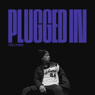 Ted Park Plugged In