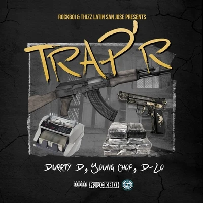 Durrty D TrapR (feat. Young Chops & D-Lo)