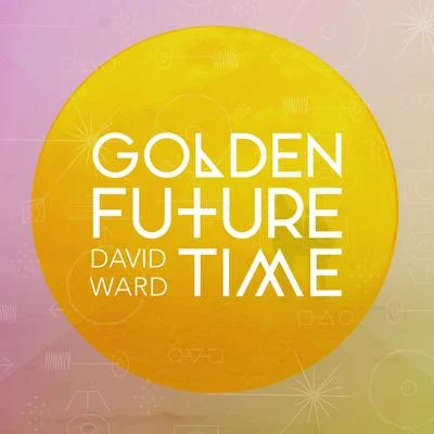 David Ward Golden Future Time